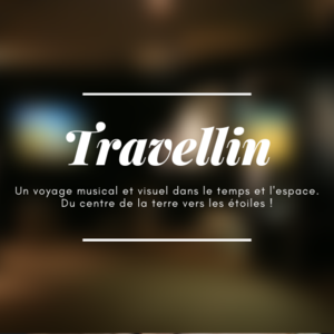 Animation culturelle et scientifique : Travellin